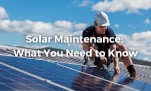 Maintenance Tips to Increase the Life of Your Solar System